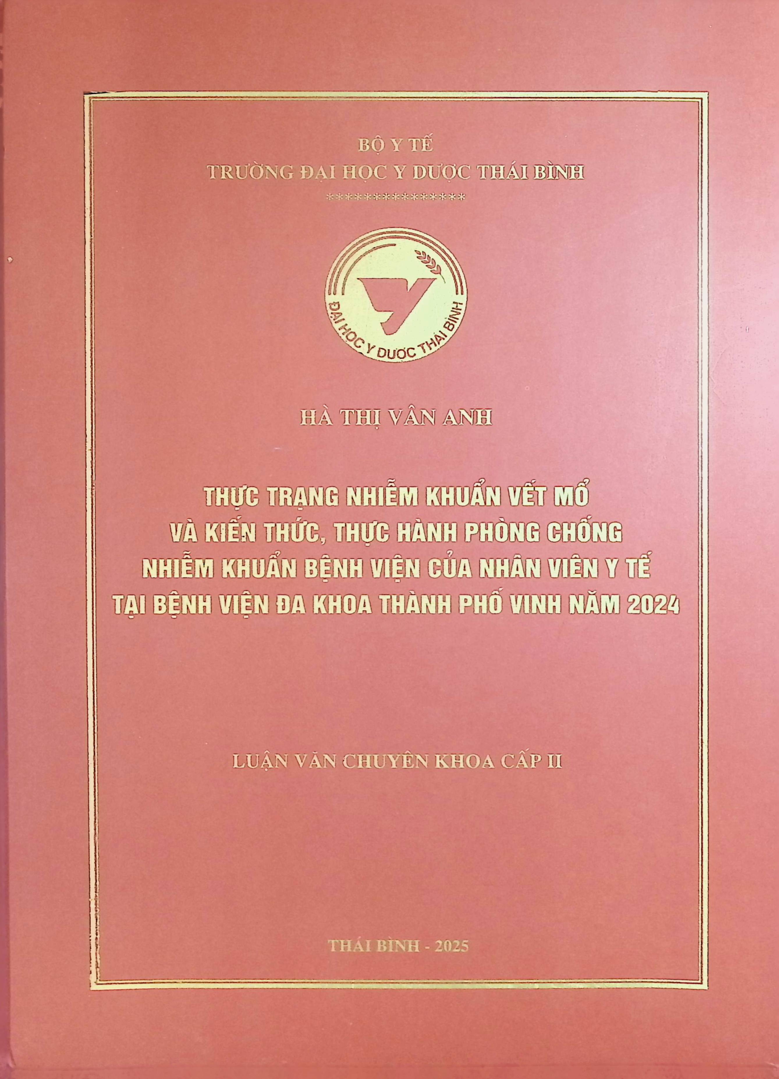 Thực trạng nhiễm khuẩn vết mổ và kiến thức, thực hành phòng chống nhiễm khuẩn bệnh viện của nhân viên y tế tại bệnh viện đa khoa thành phố vinh năm 2024